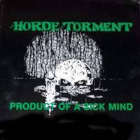 The Horde Of Torment : Product of a Sick Mind